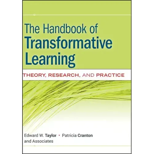 The Handbook of Transformative Learning: Theory, Research, and Practice - Hardcover