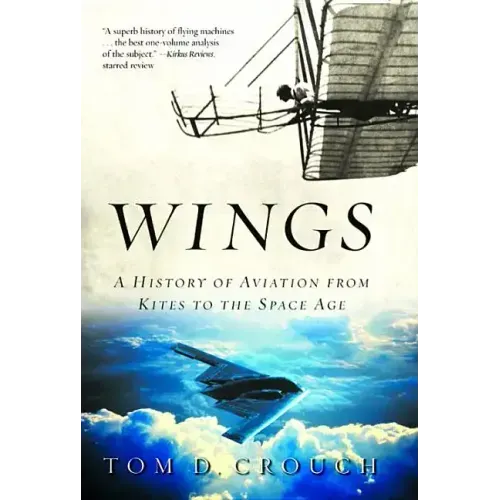 Wings: A History of Aviation from Kites to the Space Age - Paperback