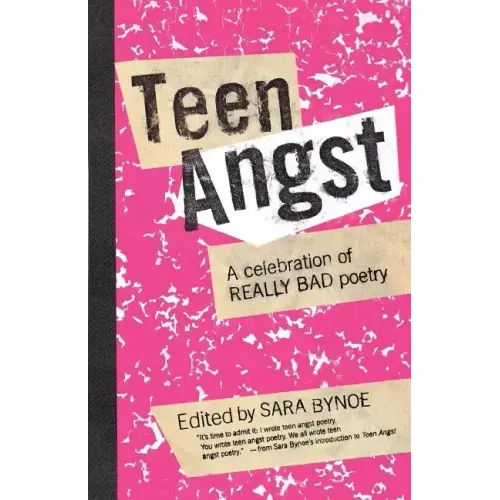 Teen Angst: A Celebration of Really Bad Poetry - Paperback