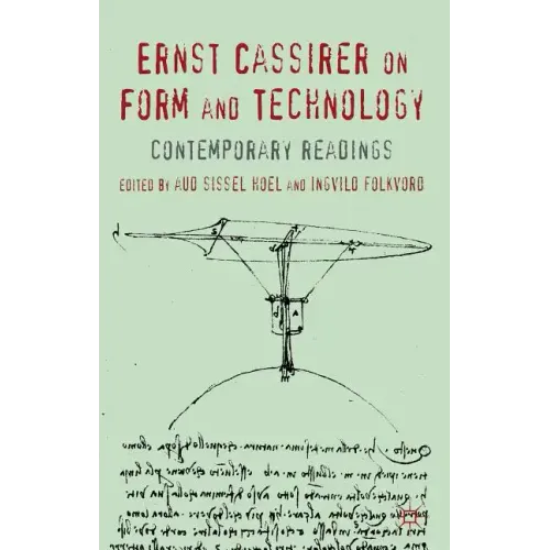 Ernst Cassirer on Form and Technology: Contemporary Readings - Hardcover