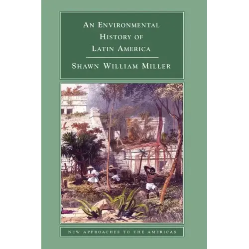 An Environmental History of Latin America - Paperback
