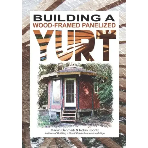 Building a Wood-Framed Panelized Yurt - Paperback