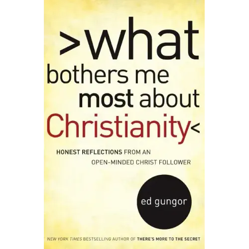 What Bothers Me Most about Christianity: Honest Reflections from an Open-Minded Christ Follower - Paperback