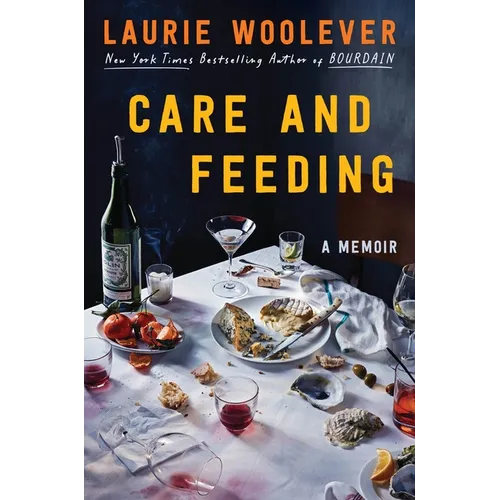 Care and Feeding: A Memoir - Hardcover