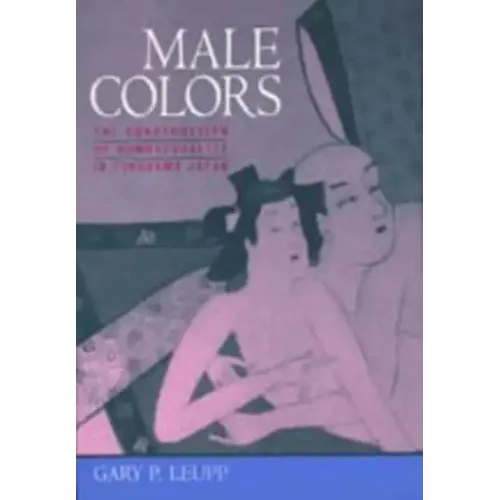 Male Colors: The Construction of Homosexuality in Tokugawa Japan - Paperback