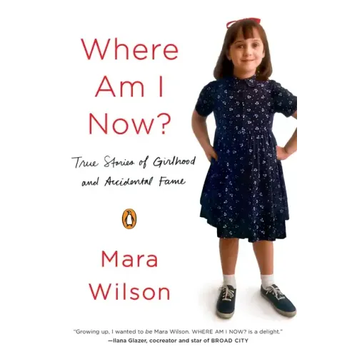 Where Am I Now?: True Stories of Girlhood and Accidental Fame - Paperback