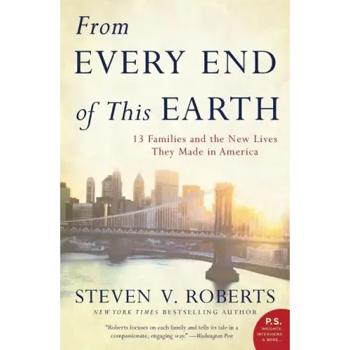 From Every End of This Earth: 13 Families and the New Lives They Made in America - Paperback