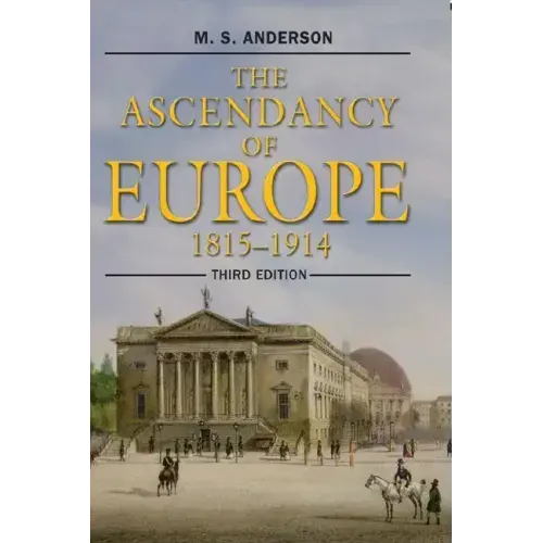 The Ascendancy of Europe: 1815-1914 - Paperback