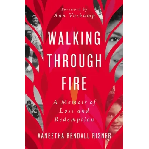 Walking Through Fire: A Memoir of Loss and Redemption - Paperback