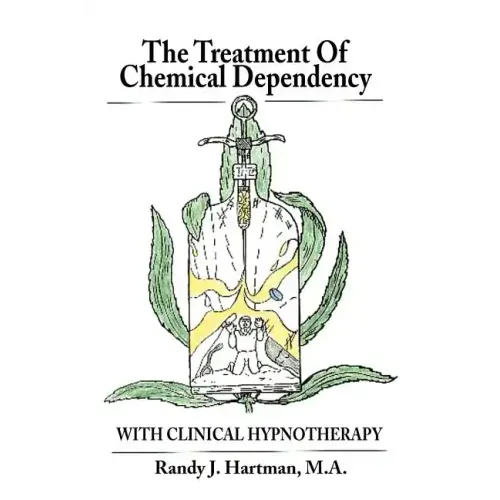 The Treatment of Chemical Dependency with Clinical Hypnotherapy - Paperback