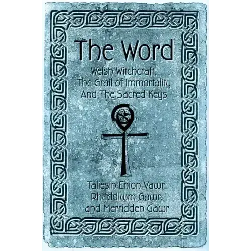 The Word: Welsh Witchcraft, The Grail of Immortality And The Sacred Keys - Paperback