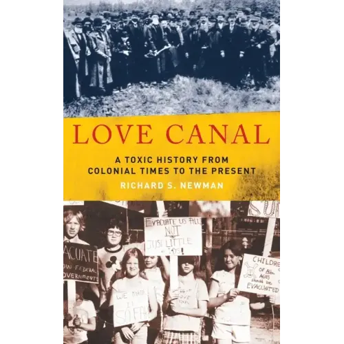 Love Canal: A Toxic History from Colonial Times to the Present - Hardcover