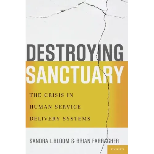 Destroying Sanctuary: The Crisis in Human Service Delivery Systems - Paperback