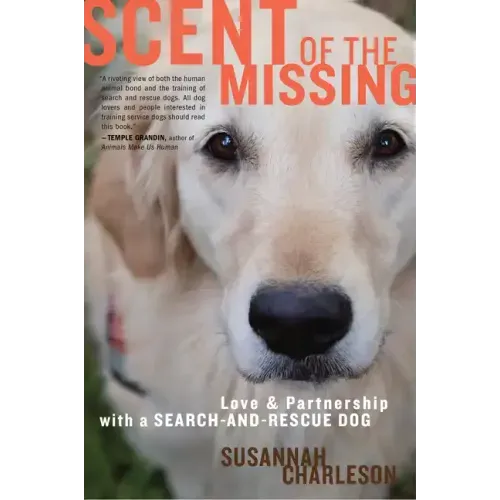Scent of the Missing: Love and Partnership with a Search-And-Rescue Dog - Paperback