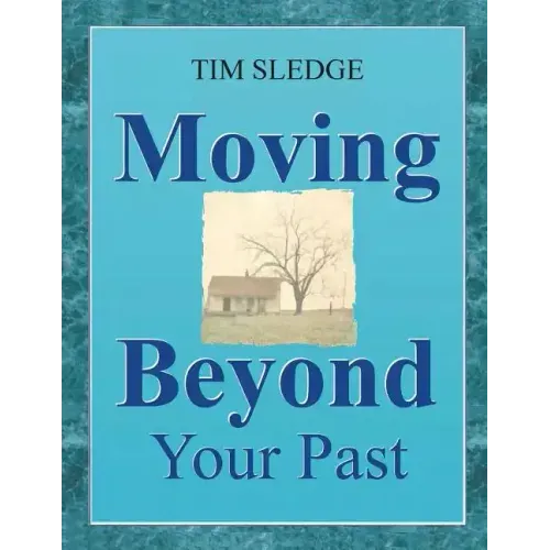 Moving Beyond Your Past - Paperback