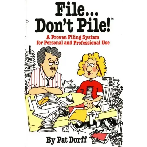 File...Don't Pile: A Proven Filing System for Personal and Professional Use - Paperback