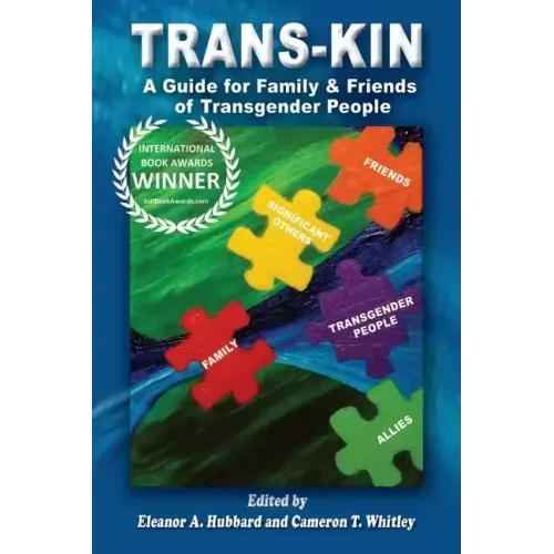 Trans-Kin: A Guide for Family and Friends of Transgender People - Paperback