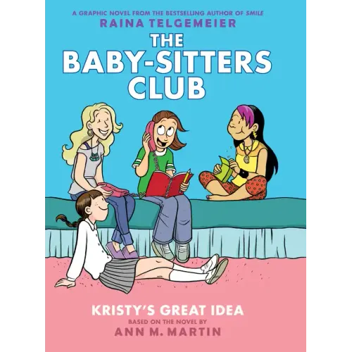 Kristy's Great Idea: A Graphic Novel (the Baby-Sitters Club #1): Volume 1 - Hardcover