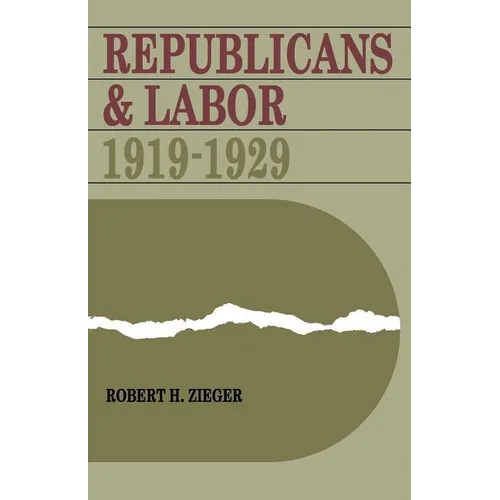 Republicans and Labor: 1919-1929 - Paperback