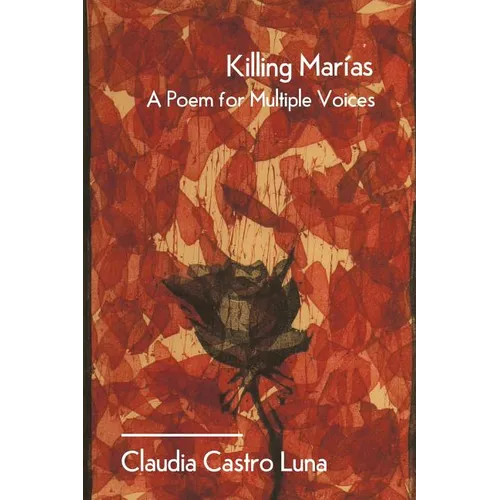 Killing Marias: A Poem For Multiple Voices - Paperback