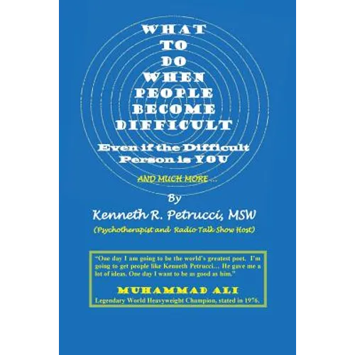 What to Do When People Become Difficult: Even if the Difficult Person is You