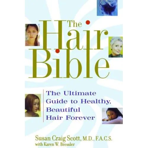The Hair Bible: The Ultimate Guide to Healthy, Beautiful Hair Forever - Paperback