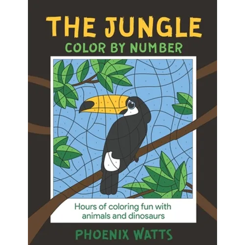The Jungle: Color by Number: Hours of fun coloring animals and dinosaurs - Paperback