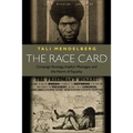 The Race Card: Campaign Strategy, Implicit Messages, and the Norm of Equality