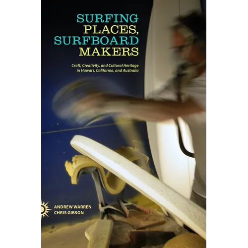 Surfing Places, Surfboard Makers - Hardcover
