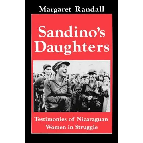Sandino's Daughters: Testimonies of Nicaraguan Women in Struggle - Paperback