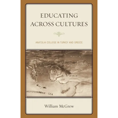 Educating Across Cultures: Anatolia College in Turkey and Greece