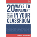 20 Ways To Implement Social Emotional Learning In Your Classroom: Implement Social-Emotional Learning in Your Classroom 20 Easy-To-Follow Steps to Boo