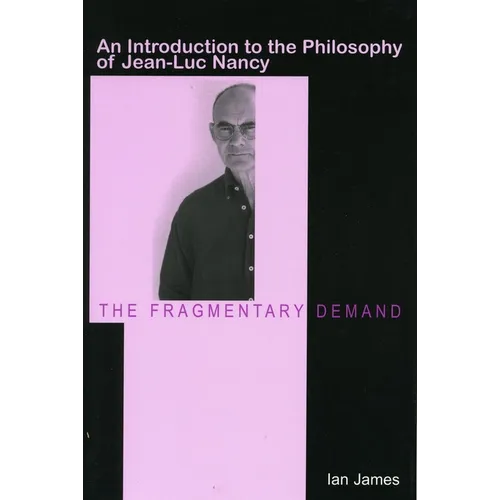 The Fragmentary Demand: An Introduction to the Philosophy of Jean-Luc Nancy - Paperback