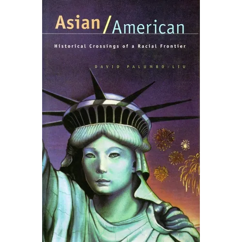Asian/American: Historical Crossings of a Racial Frontier - Paperback