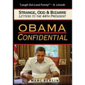 Obama Confidential: Strange, Odd, and Bizarre Letters to the 44th President