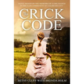 The Crick Code: A Novel Based on the Memoirs of a Girl Raised in the FLDS Community of Colorado City