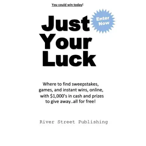 Just Your Luck: Where to find sweepstakes, games, and instant wins, online, with $1000's in cash and prizes to give away...all for fre - Paperback