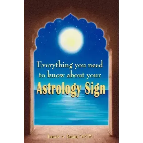 Everything You Need to Know about Your Astrology Sign - Paperback