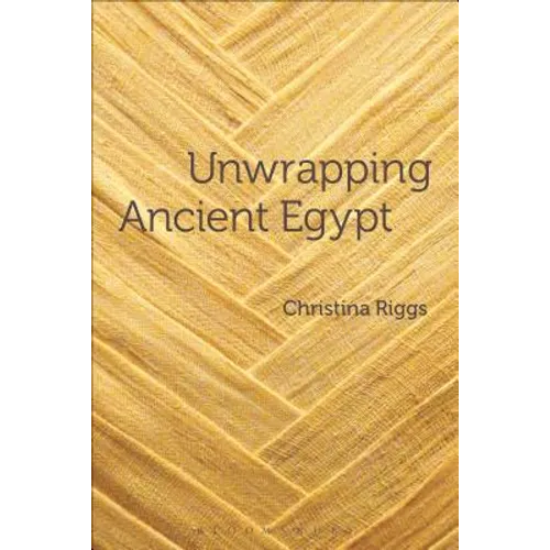 Unwrapping Ancient Egypt: The Shroud, the Secret and the Sacred - Paperback