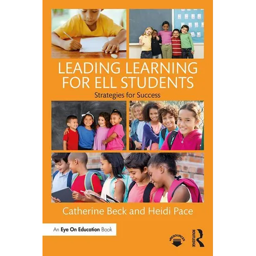 Leading Learning for Ell Students: Strategies for Success - Paperback