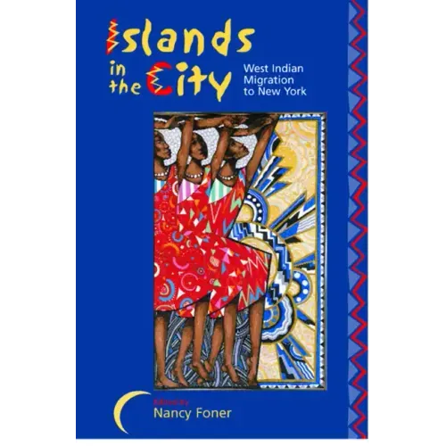 Islands in the City: West Indian Migration to New York - Paperback