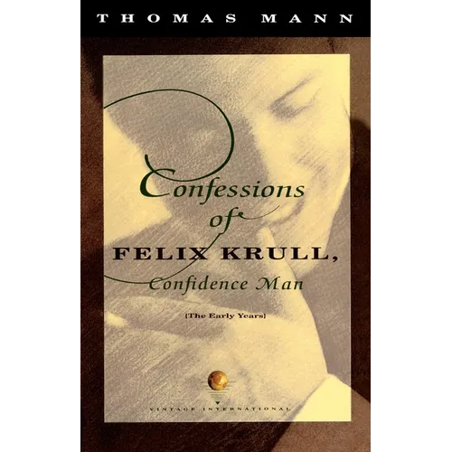 Confessions of Felix Krull, Confidence Man: The Early Years - Paperback