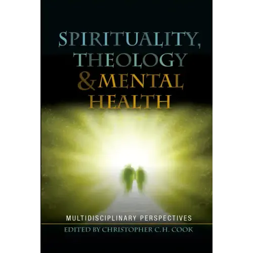 Spirituality, Theology and Mental Health: Interdisciplinary Perspectives - Hardcover