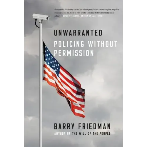 Unwarranted: Policing Without Permission - Paperback