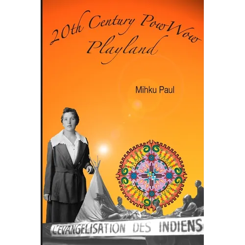 20th Century PowWow Playland - Paperback