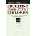 Educating Second Language Children: The Whole Child, the Whole Curriculum, the Whole Community