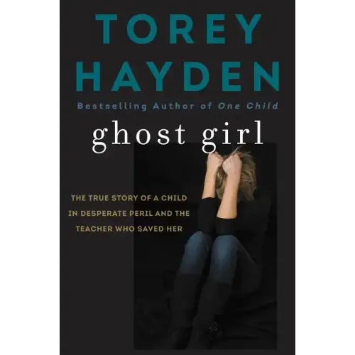Ghost Girl: The True Story of a Child in Desperate Peril-And a Teacher Who Saved Her - Paperback