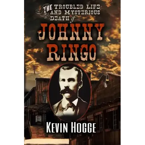 The Troubled Life and Mysterious Death of Johnny Ringo - Paperback