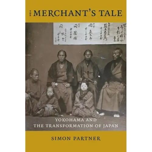 The Merchant's Tale: Yokohama and the Transformation of Japan - Paperback