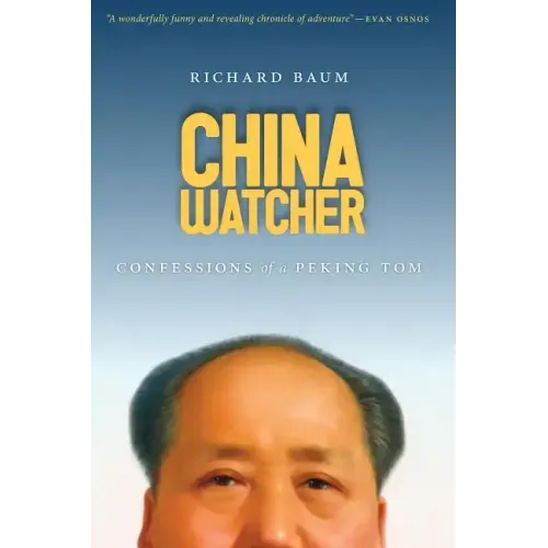 China Watcher: Confessions of a Peking Tom - Paperback